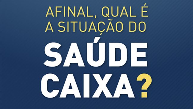 Entenda o Saúde Caixa e as discussões sobre o tema