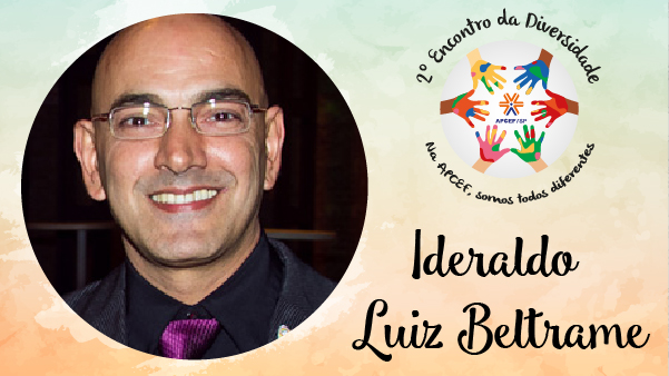 Encontro da Diversidade: Ideraldo Luiz Beltrame fala do preconceito