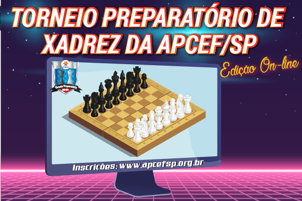 APCEF/SP  Confira o resultado do Torneio Abertura de Xadrez 2022 - APCEF/SP