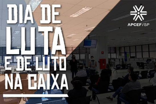 Manifestações em todo o país marcam o dia de luta e de luto na Caixa