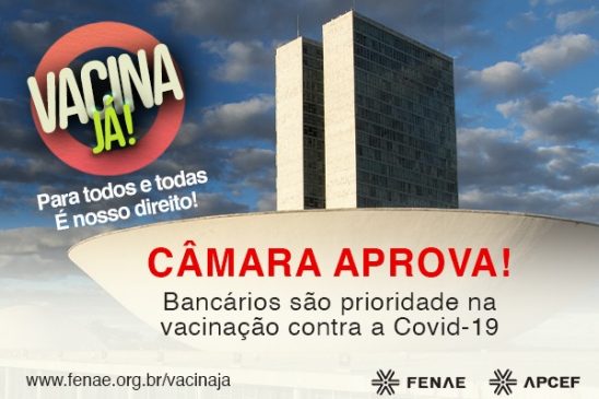 Câmara aprova PL que inclui bancários como prioritários na vacinação contra a Covid-19