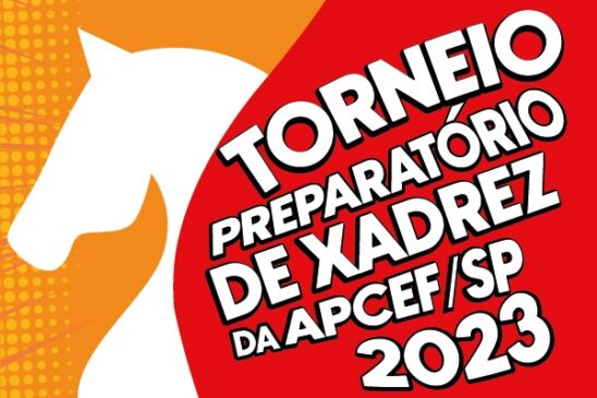 APCEF/SP  Torneio Preparatório de Xadrez tem inscrições abertas - APCEF/SP