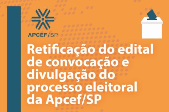 Edital 002 – Retificação do Edital de Convocação e Divulgação do Processo Eleitoral da Apcef/SP