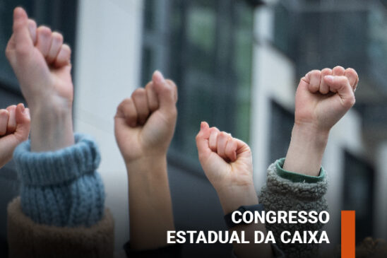 Campanha Nacional dos Bancários: seja delegado no Congresso Estadual da Caixa