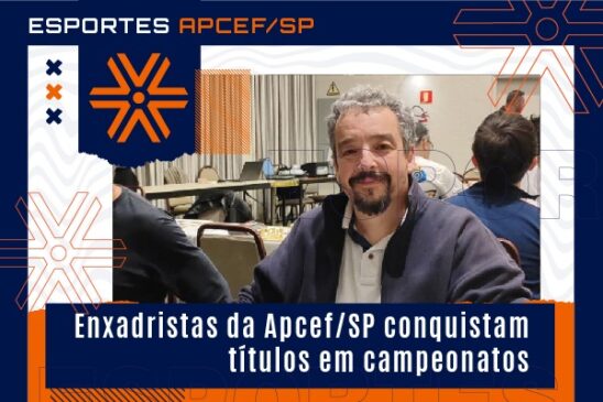 Enxadristas da Apcef/SP conquistam títulos em campeonatos
