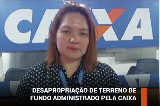 Fabiana Uehara envia ofício ao presidente da Caixa solicitando informações sobre desapropriação de terreno de fundo administrado pelo banco