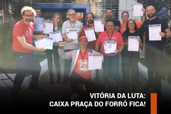 Vitória da luta: Caixa Praça do Forró fica!