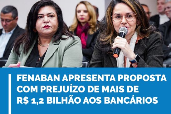 Fenaban apresenta proposta com prejuízo de mais de R$ 1,2 bilhão aos bancários