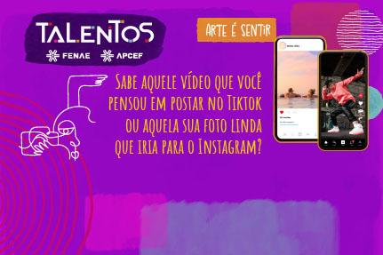 Valorize sua criatividade e participe do Talentos Fenae/Apcef