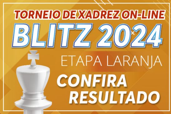 Confira o resultado do Torneio de Xadrez On-line Blitz 2024 – Etapa Laranja