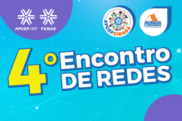 4º Encontro de Redes da Apcef Cidadã acontecerá no dia 16 de outubro