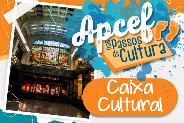 Apcef/SP leva você para conhecer a Caixa Cultural