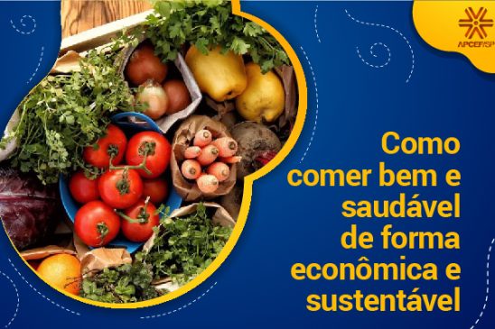 Como comer bem e saudável de forma econômica e sustentável