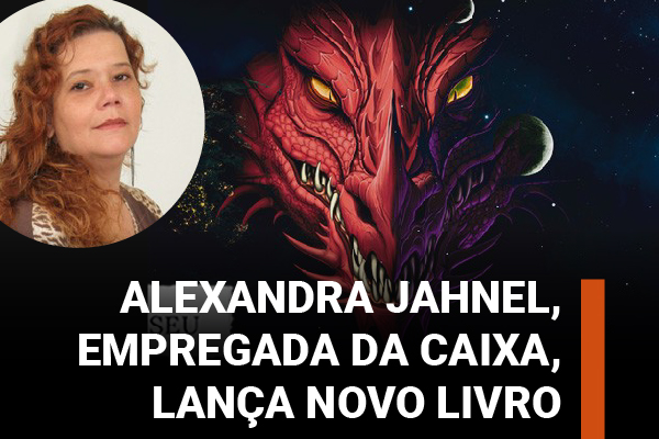 Alexandra Jahnel, empregada da Caixa, lança novo livro