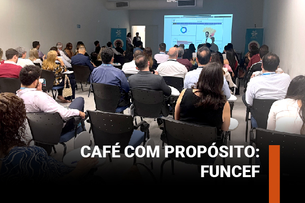 Café com Propósito aborda a Funcef em nova edição em Santo Amaro