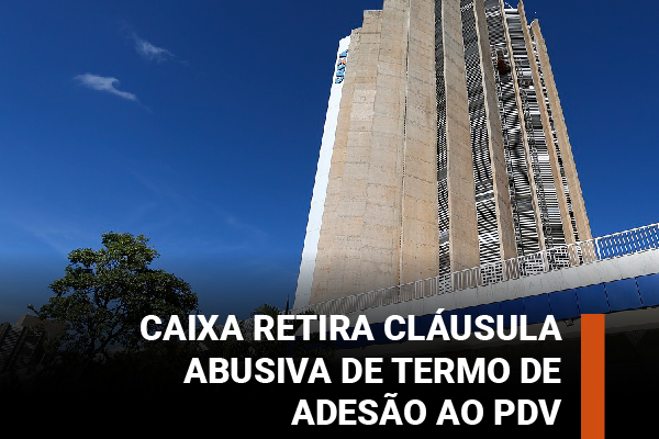 Após cobranças da Apcef/SP e da conselheira eleita para o CA, Caixa retira cláusula abusiva de termo de adesão ao PDV